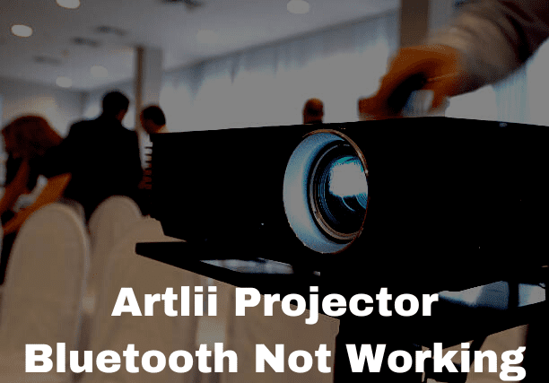 Artlii Projector Bluetooth Not Working
