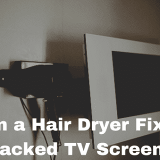 Can a Hair Dryer Fix a Cracked TV Screen?