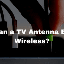 Can a TV Antenna Be Wireless?