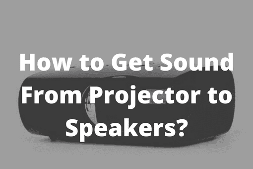 How to Get Sound From Projector to Speakers?
