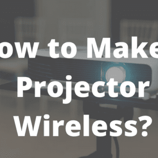 How to Make a Projector Wireless?