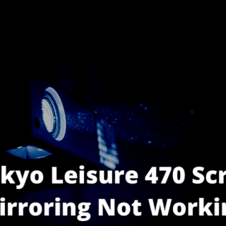 Vankyo Leisure 470 Screen Mirroring Not Working
