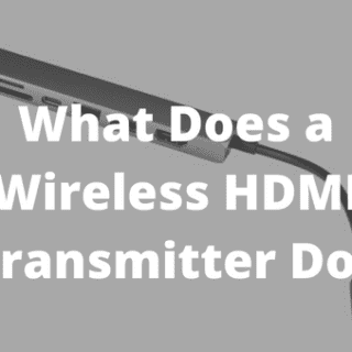 What Does a Wireless HDMI Transmitter Do?