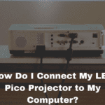 How Do I Connect My LED Pico Projector to My Computer?