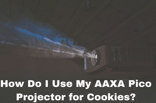 How Do I Use My AAXA Pico Projector for Cookies?