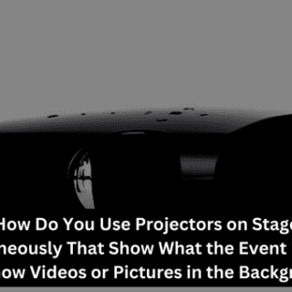 How Do You Use Projectors on Stage Simultaneously That Show What the Event is About and Show Videos or Pictures in the Background?