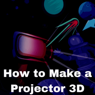 How to Make a Projector 3D