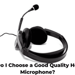 How Do I Choose a Good Quality Headset Microphone?