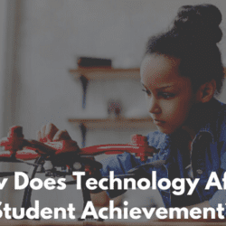 How Does Technology Affect Student Achievement?