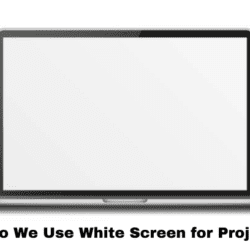 Why Do We Use White Screen for Projector?