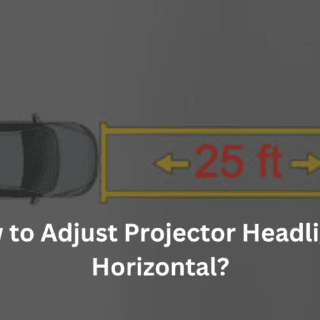 How to Adjust Projector Headlights Horizontal?